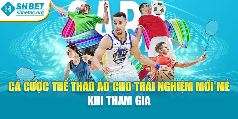 Cá cược thể thao ảo cho trải nghiệm mới mẻ khi tham gia