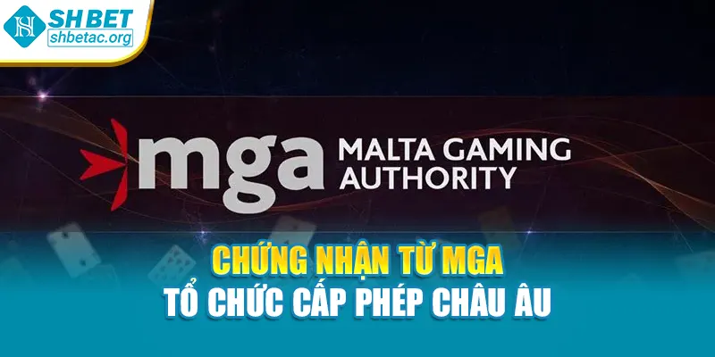 Chứng nhận từ MGA – Tổ chức cấp phép châu Âu