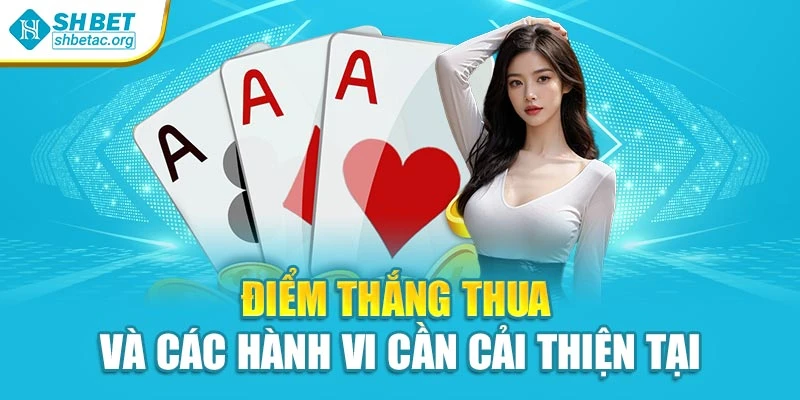 Điểm thắng thua và các hành vi cần cải thiện tại