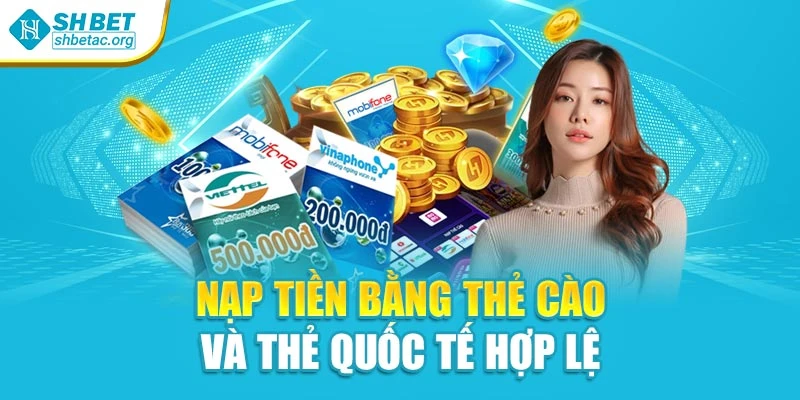 Nạp tiền bằng thẻ cào và thẻ quốc tế hợp lệ 