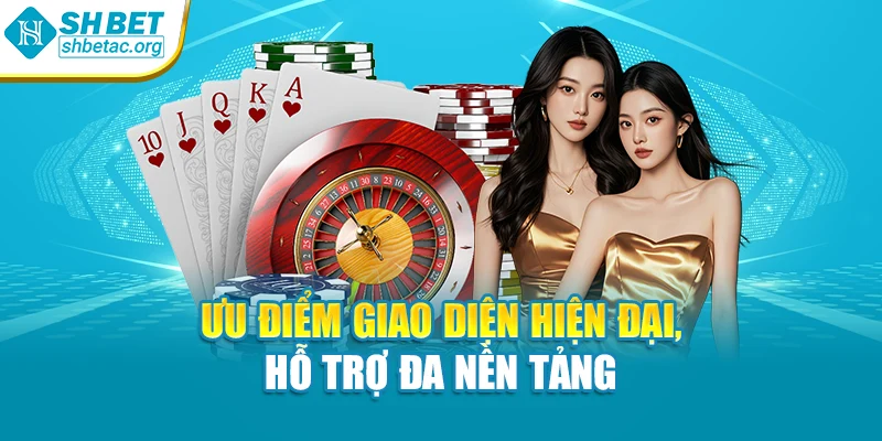 Ưu điểm giao diện hiện đại, hỗ trợ đa nền tảng