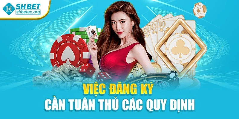 Việc đăng ký cần tuân thủ các quy định