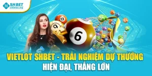 Vietlot SHBET - Trải Nghiệm Dự Thưởng Hiện Đại, Thắng Lớn