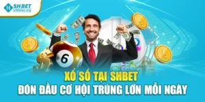 Xổ Số Tại SHBET – Đón Đầu Cơ Hội Trúng Lớn Mỗi NgàyXổ Số Tại SHBET – Đón Đầu Cơ Hội Trúng Lớn Mỗi Ngày