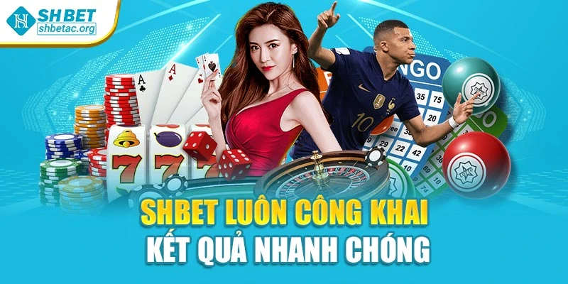 Shbet luôn công khai kết quả nhanh chóng