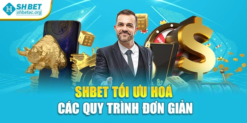 Shbet tối ưu hoá các quy trình đơn giản